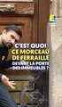 C'est quoi ce morceau de ferraille devant la porte de nos immeubles ?