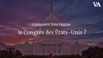 Comment fonctionne le Congrès des États-Unis ?