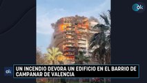 Un incendio devora un edificio en el barrio de Campanar de Valencia