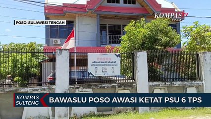 Bawaslu Poso Awasi Ketat PSU 6 TPS