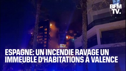 Espagne: les images d'un incendie qui ravage un immeuble d'habitations à Valence