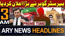 ARY News 3 AM Headlines 23rd February 2024 | Barrister Gohar Ali Khan Made Big Announcement