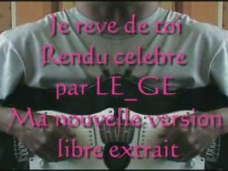 Extrait nouvelle version*** je reve de toi de LE_GE