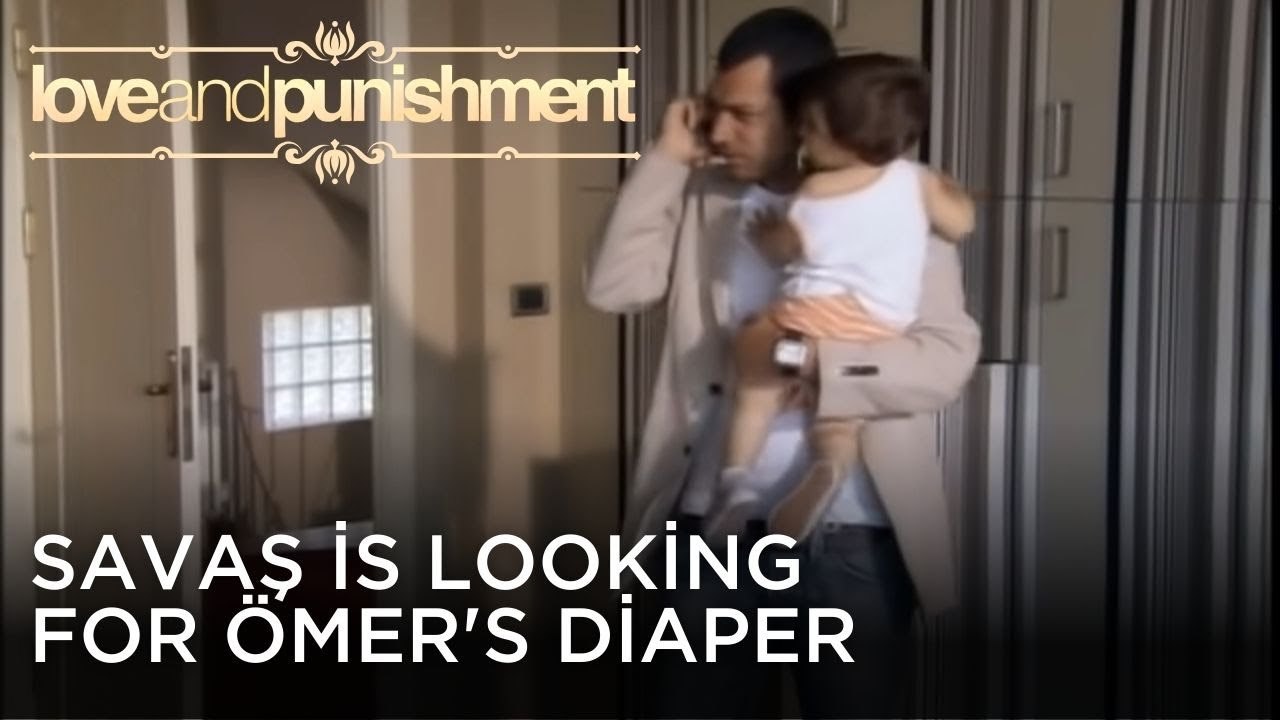Savaş is looking for Ömer's diaper | Love and Punishment - Episode 26