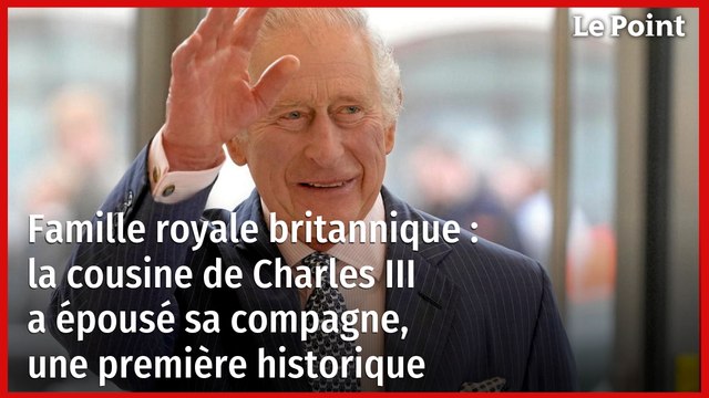 Famille royale britannique : la cousine de Charles III a épousé sa compagne, une première historique