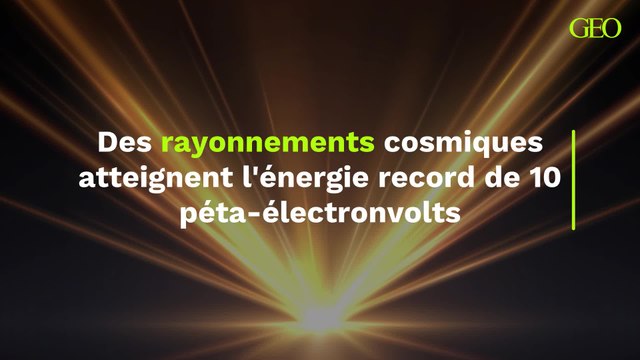 Des rayonnements cosmiques atteignent l'énergie record de 10 péta-électronvolts