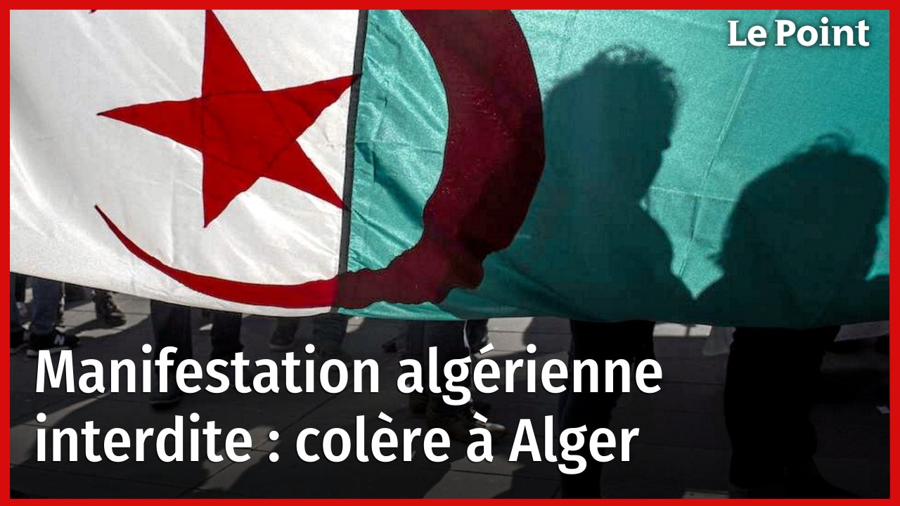 Manifestation algérienne interdite : colère à Alger