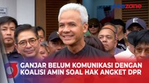 Ganjar Pranowo Sebut Belum Komunikasi dengan Koalisi AMIN soal HAK Angket DPR