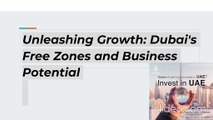Unleashing Growth: Dubai’s Free Zones and Business Potential