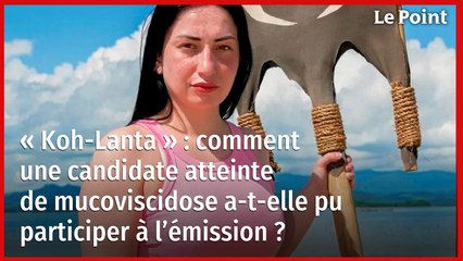 « Koh-Lanta » : comment une candidate atteinte de mucoviscidose a-t-elle pu participer à l’émission ?