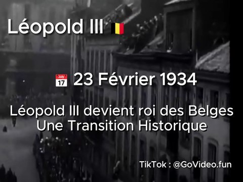 23 Février 1934 : Léopold III devient roi des Belges : Une Transition Historique