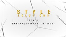 Style Solutions: Spring/Summer Fashion Trends 2024