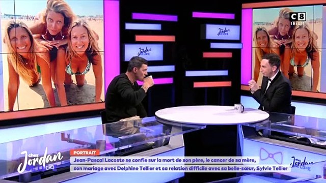 Jean-Pascal Lacoste s'exprime sur ses relations avec Sylvie Tellier, la demi-soeur de sa compagne Delphine. Chez Jordan , C8