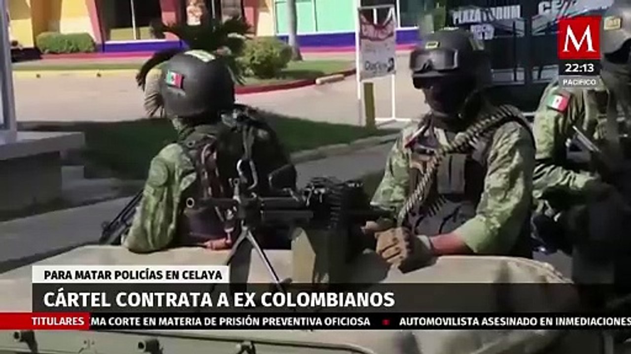 Cárteles reclutan a ex militares colombianos para hacer frente a la policía en Celaya