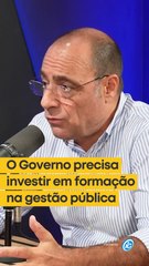 O Governo precisa investir em formação na gestão pública