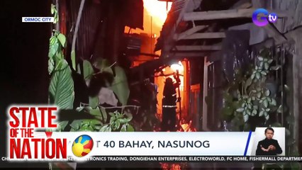 STATE OF THE NATION PART 1: Sunog sa Ormoc | Inararo ng truck | Gurong nanakit ng estudyante | atbp