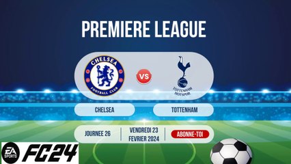 CHELSEA vs TOTTENHAM - PREMIER LEAGUE - JOURNEE 26 - FC24