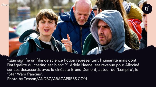 Raciste, sexiste : Adèle Haenel revient en détails sur son conflit avec Bruno Dumont ( L'empire )