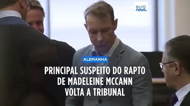Principal suspeito do rapto de Madeleine McCann volta a tribunal na Alemanha