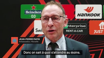 Papin : "Face à Villarreal, on sait à quoi s'attendre au moins"