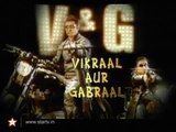 Vikraal Aur Gabraal- Episode 14