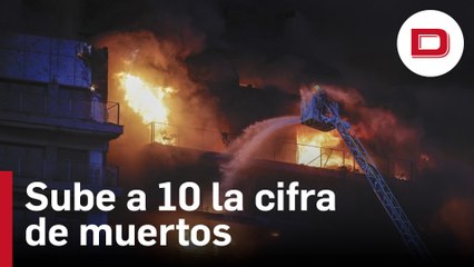 Sube a 10 la cifra de muertos por el peor incendio de la historia de Valencia