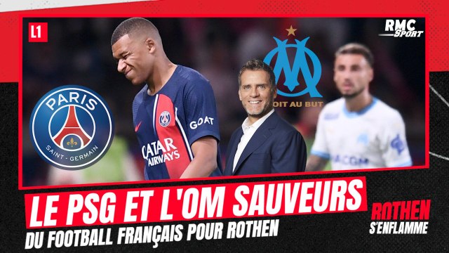 Coupes d’Europe : Le football français n'existe pas sans le PSG et l’OM assure Rothen