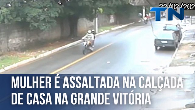 Mulher é assaltada na calçada de casa na Grande Vitória