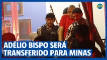 Adelio Bispo será transferido para Minas Gerais