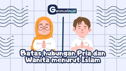 Ustadz Khalid Basalamah - Batasan hubungan antara ikhwan dan akhwat