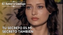 Tu secreto es mi secreto también | Amor y Castigo - Capitulo 26