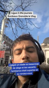 vlog ligue 2 BKT 24e journée : Girondins de Bordeaux/Grenoble Foot