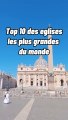 Top 10 des églises les plus grandes du monde