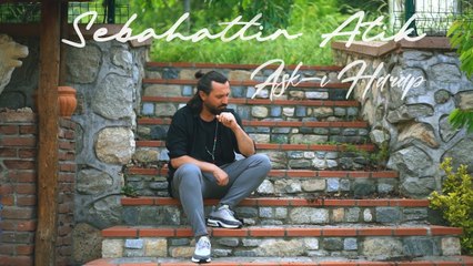 Sebahattin Atik - Aşk-ı Harap (Official Video)