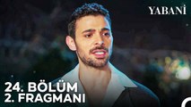 Yabani 24. Bölüm 2. Fragmanı 