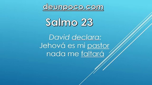 Salmo 23 David declara Jehová es mi pastor nada me faltara