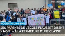 À Nogent-sur-Seine, les parents de l’école Flaubert disent « non ! » à la fermeture d’une classe, en