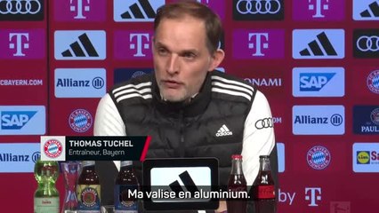 Bayern - Quand Tuchel répond avec humour à une question... sur sa valise