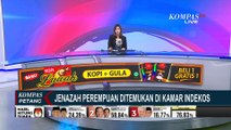 Identitas Belum Dikenali, Polisi Telusuri Temuan Jenazah Perempuan di Kamar di Indekos Pria!