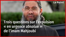 Trois questions sur l’expulsion « en urgence absolue » de l’imam Mahjoubi