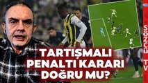 Ercan Taner Yorumladı! Fenerbahçe - Kasımpaşa Maçındaki Penaltı Kararı Doğru mu?