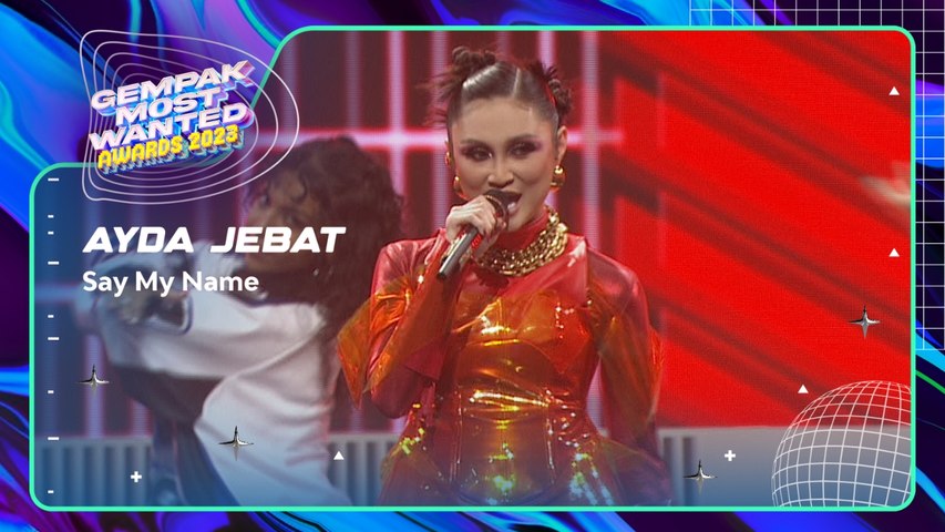 AYDA JEBAT - SAY MY NAME | GEMPAK MOST WANTED AWARDS 2023 | Gempak