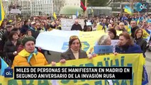 Miles de personas se manifiestan en Madrid en segundo aniversario de la invasión rusa