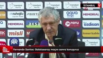 Santos: Galatasaray maçını sonra konuşuruz