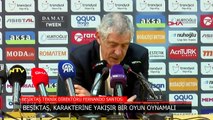 Fernando Santos: Beşiktaş, karakterine yakışır bir oyun oynamalı