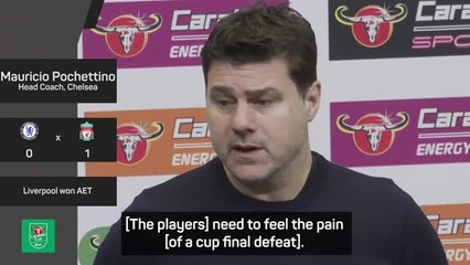 Chelsea need to 'feel the pain' of cup final heartbreak - Pochettino
