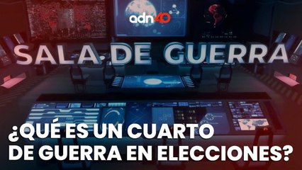 ¿Qué es un "Cuarto de Guerra" en las campañas electorales? | Sala de Guerra con Mónica Garza