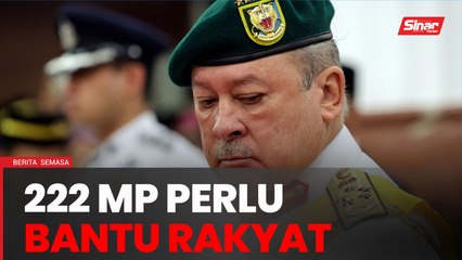 Kejayaan, kegagalan negara terletak atas bahu semua 222 MP