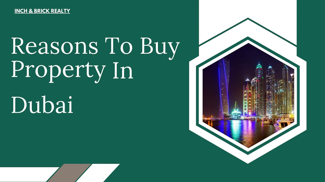 Why It's a Smart Choice for You to buy property in Dubai: InchBrick Realty