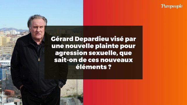 Gérard Depardieu visé par une nouvelle plainte pour agression sexuelle, que sait-on de ces nouveaux éléments ?